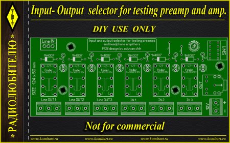 Input-Ooutput selector for testing preamps and headphone AMPs Komitart project